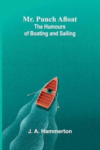 Mr. Punch Afloat: The Humours of Boating and Sailing — book cover