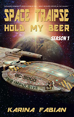 Space Traipse: Hold My Beer, Season 1 — book cover